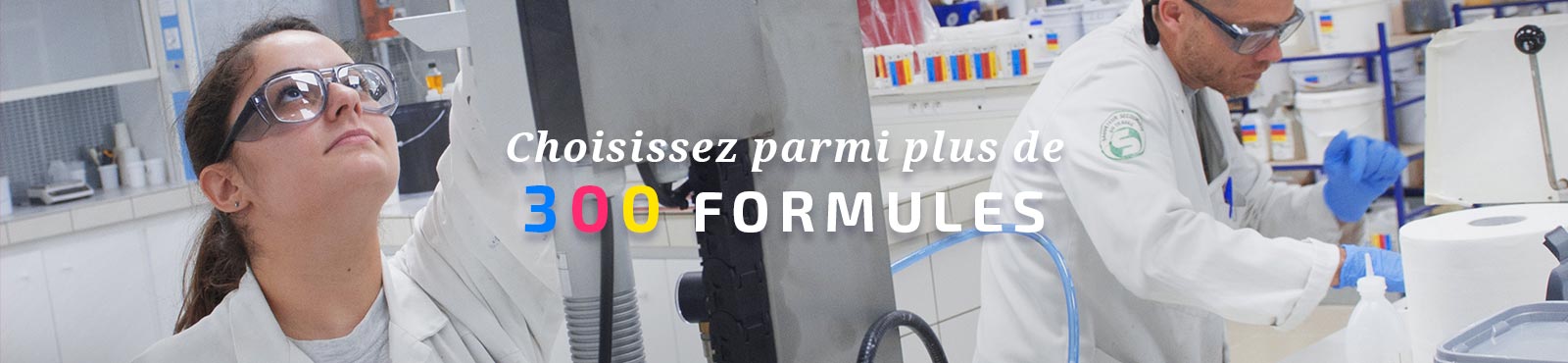 Choisissez parmi plus de 300 formules